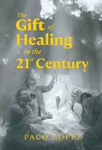 Abbildung von: The Gift of Healing in the 21st Century - BOOKBABY