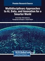 Cover: Multidisciplinary Approaches to AI, Data, and Innovation for a Smarter World - IGI Global