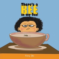 Abbildung von: There's a Bee in my Tea! - Austin Macauley Publishers LLC