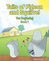 Enlarge image Cover: Tails of Pigeon and Squirrel - Christian Faith Publishing, Inc.