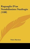 Cover: Raguaglio D'Un Notabilissimo Naufragio (1588) - Kessinger Publishing