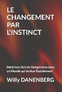 Enlarge image Cover: Le Changement Par l'Instinct - Payservices Bv