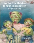 Cover: Santa, The Bubble & Your Imagination - Bunbury's Books