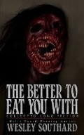 Cover: The Better to Eat You With - South of Heaven Press