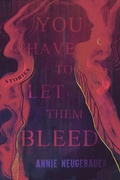 Cover: You Have to Let Them Bleed - Bad Hand Books