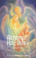 Cover: Alchemy of Holy Week - Soil, Soul & Spirit