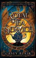 Cover: Royal Tea Service - Casey Blair