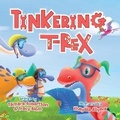Cover: Tinkering T-Rex - Curiosity Catalyst Co.