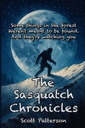 Cover: The Sasquatch Chronicles - Scott Patterson
