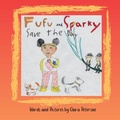 Cover: Fufu and Sparky Save the Day - Tree Trunk Readers