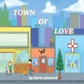 Cover: Town Of Love - Big Belly Book Co.