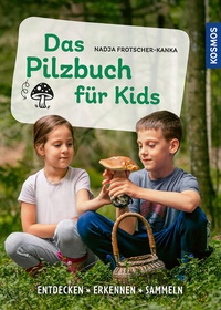 Abbildung von: Das Pilzbuch für Kids - Kosmos