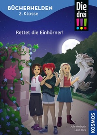 Abbildung von: Die drei !!!, Bücherhelden 2. Klasse, Rettet die Einhörner! - Kosmos