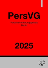 Abbildung von: Personalvertretungsgesetz Berlin - PersVG 2025 - epubli