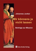 Cover: Wir k&ouml;nnens ja nicht lassen - Sola-Gratia-Verlag