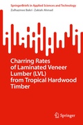 Cover: Charring Rates of Laminated Veneer Lumber (LVL) from Tropical Hardwood Timber - Springer Nature Switzerland AG