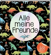 Abbildung von: Alle meine Freunde - Dino | Mit über 300 Stickern - arsEdition