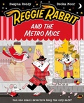 Cover: Reggie Rabbit and the Metro Mice - Oxford University Press