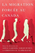 Cover: La migration forcee au Canada - McGill-Queen's University Press