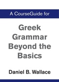 Cover: A CourseGuide for Greek Grammar Beyond the Basics - Zondervan Academic