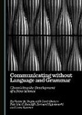 Cover: Communicating without Language and Grammar - Cambridge Scholars Publishing