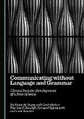 Cover: Communicating without Language and Grammar - Cambridge Scholars Publishing