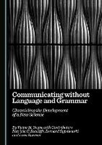 Abbildung von: Communicating without Language and Grammar - Cambridge Scholars Publishing
