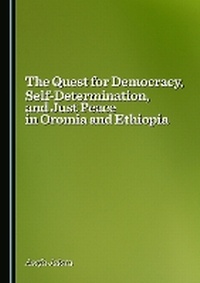 Abbildung von: The Quest for Democracy, Self-Determination, and Just Peace in Oromia and Ethiopia - Cambridge Scholars Publishing