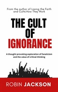 Cover: The Cult of Ignorance - North Star Publishing