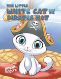 Cover: The Little White Cat and His Pirate Hat - Austin Macauley Publishers