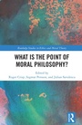 Cover: What Is the Point of Moral Philosophy? - Routledge