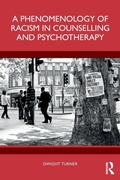 Cover: A Phenomenology of Racism in Counselling and Psychotherapy - Routledge
