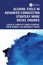 Cover: Alcohol Fuels in Advanced Combustion Strategy Mode Diesel Engines - CRC Press
