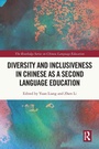 Cover: Diversity and Inclusiveness in Chinese as a Second Language Education - Routledge