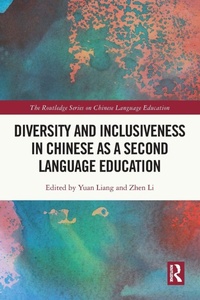 Enlarge image Cover: Diversity and Inclusiveness in Chinese as a Second Language Education - Routledge