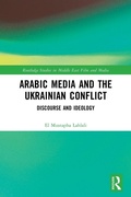 Cover: Arabic Media and the Ukrainian Conflict - Routledge
