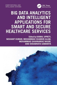 Enlarge image Cover: Big Data Analytics and Intelligent Applications for Smart and Secure Healthcare Services - CRC Press