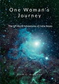 Cover: One Woman's Journey - The Off-World Adventures of Celia Reyes - Lulu.com