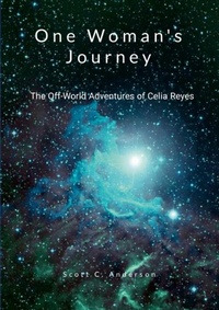 Enlarge image Cover: One Woman's Journey - The Off-World Adventures of Celia Reyes - Lulu.com