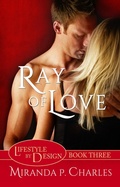 Cover: Ray of Love (Lifestyle by Design, #3) - MPC Romance Publishing
