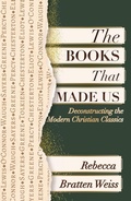 Cover: The Books that Made Us: Deconstructing the Modern Christian Classics - Orbis Books (USA)