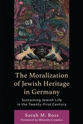 Cover: The Moralization of Jewish Heritage in Germany - Lexington Books
