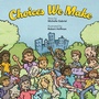 Cover: Choices We Make - Archway Publishing