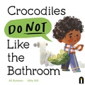 Cover: Crocodiles Do Not Like the Bathroom - Hardie Grant Books