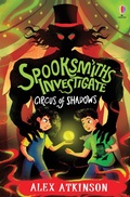 Cover: Spooksmiths Investigate: Circus of Shadows - Usborne Publishing Ltd