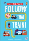 Cover: Follow That Train! - Gemini Children's Books Limited