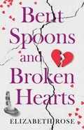 Bild: Bent Spoons and Broken Hearts - Troubador Publishing