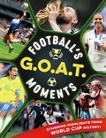 Cover: Football's GOAT Moments - Welbeck Children's Books