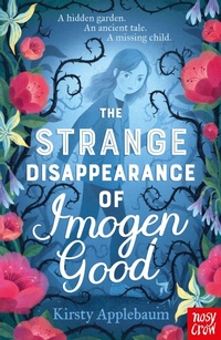 Enlarge image Cover: The Strange Disappearance of Imogen Good - Nosy Crow Ltd
