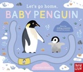 Cover: Let's Go Home, Baby Penguin - Nosy Crow Ltd